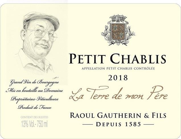 Raoul Gautherin Petit Chablis La Terre De Mon Père