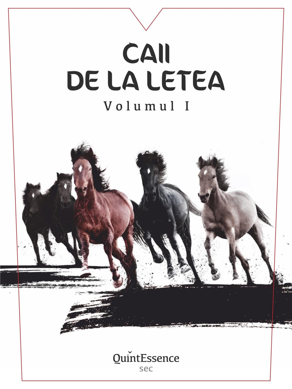 Caii De La Letea Sarica Niculitel Volumul 1 Quintessence Sec